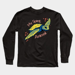 Sea Turtles are my Spirit Animal Long Sleeve T-Shirt